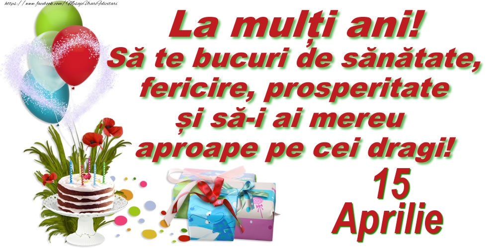 Felicitari de 15 Aprilie - La mulți ani! - 15.Aprilie