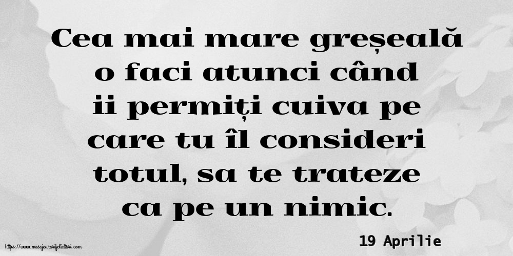 Felicitari de 19 Aprilie - 19 Aprilie - Cea mai mare greșeală