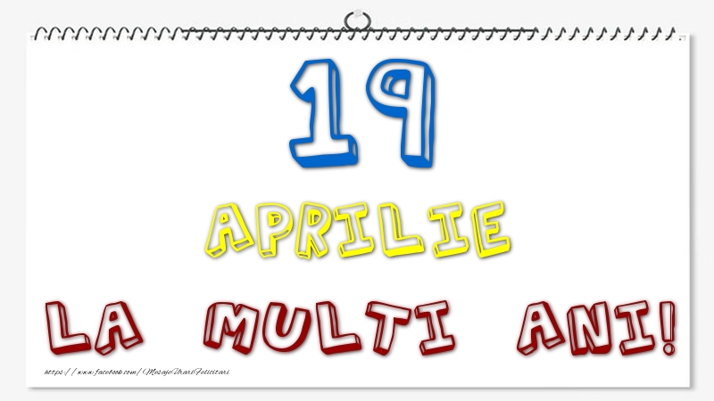 19 Aprilie - La multi ani!