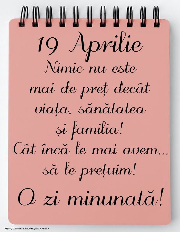 Mesajul zilei de astăzi 19 Aprilie - O zi minunată!