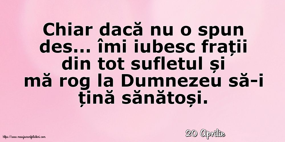 Felicitari de 20 Aprilie - 20 Aprilie - Pentru frați