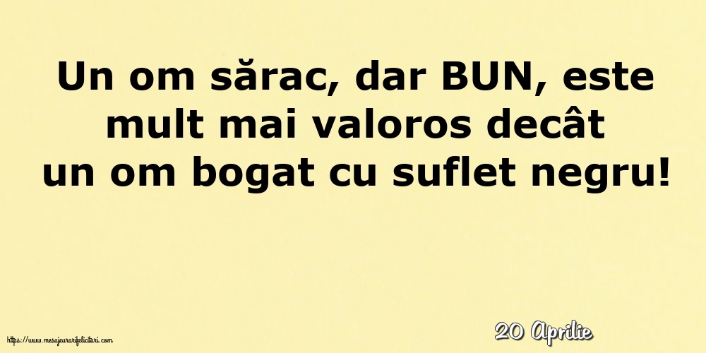 Felicitari de 20 Aprilie - 20 Aprilie - Un om sărac, dar BUN