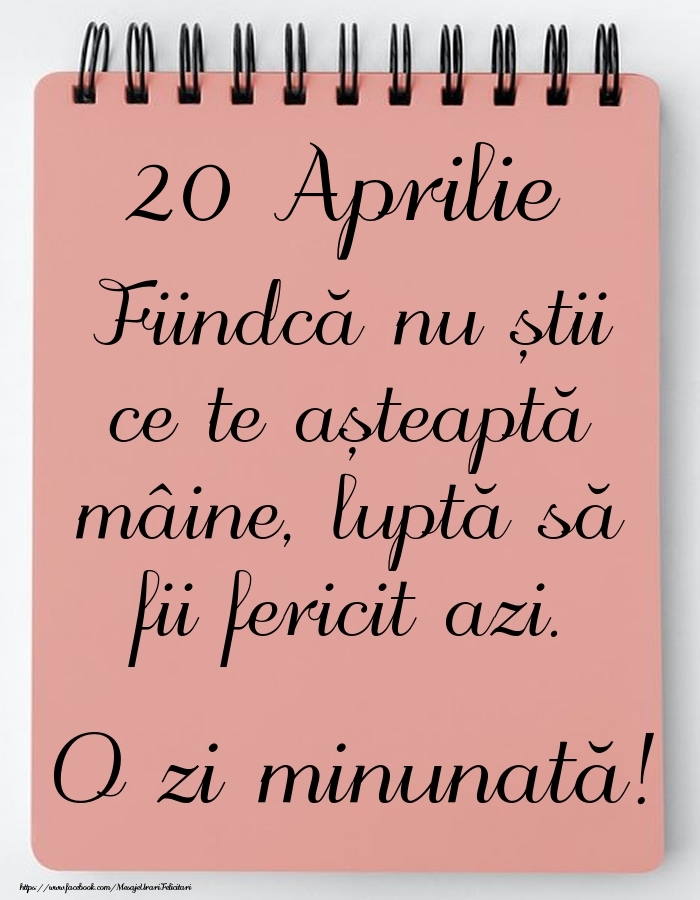 Felicitari de 20 Aprilie - Mesajul zilei -  20 Aprilie - O zi minunată!