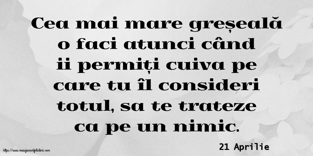 Felicitari de 21 Aprilie - 21 Aprilie - Cea mai mare greșeală