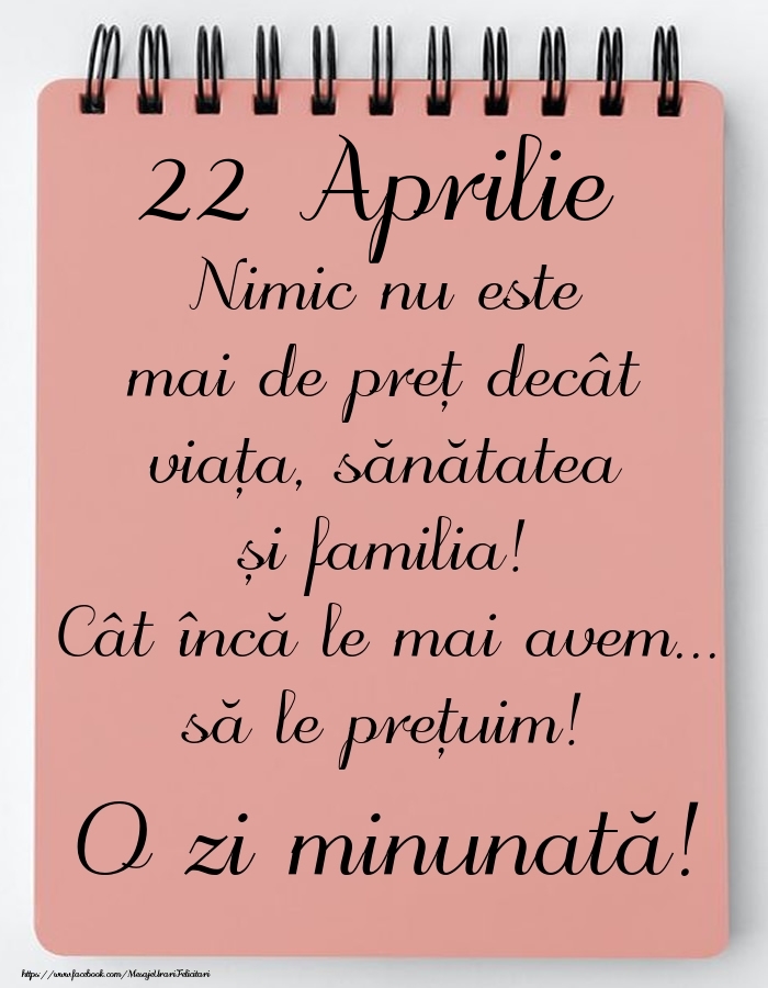 Mesajul zilei de astăzi 22 Aprilie - O zi minunată!