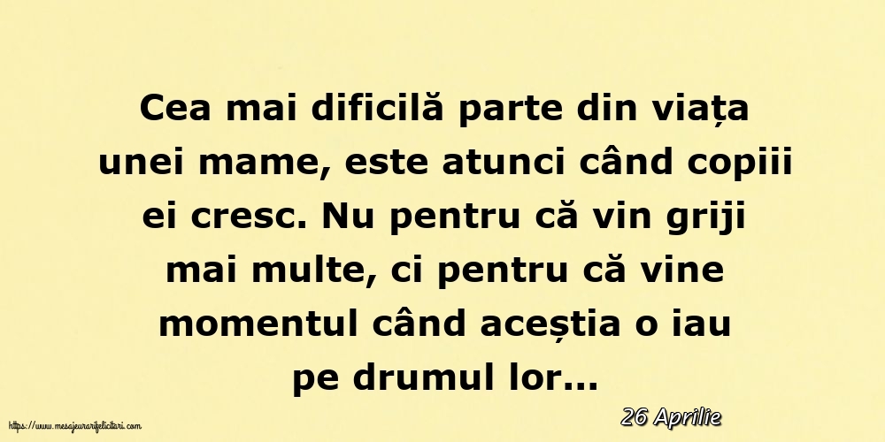 Felicitari de 26 Aprilie - 26 Aprilie - Cea mai dificilă parte din viața unei mame