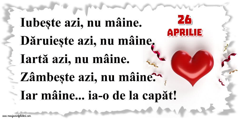 26.Aprilie Mâine...ia-o de la capăt!