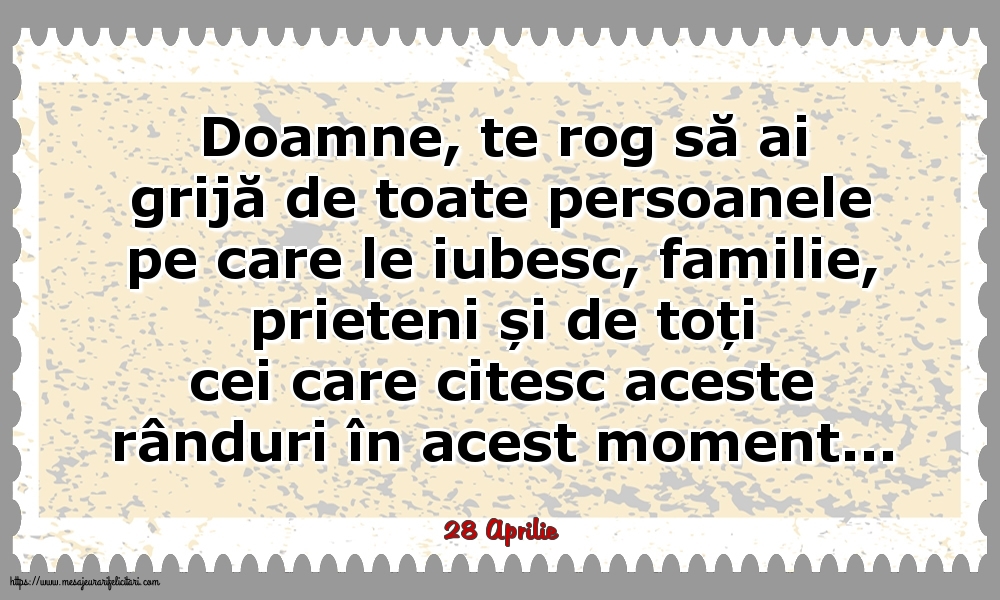 Felicitari de 28 Aprilie - 28 Aprilie - Doamne, te rog să ai grijă de toate persoanele pe care le iubesc