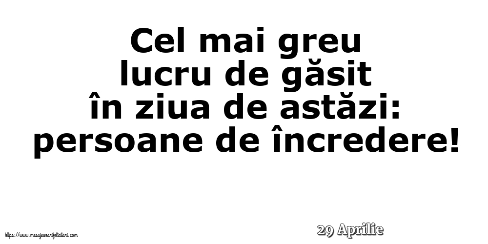 Felicitari de 29 Aprilie - 29 Aprilie - Cel mai greu lucru