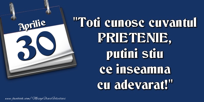 Toti cunosc cuvantul PRIETENIE, putini stiu ce inseamna cu adevarat! 30 Aprilie