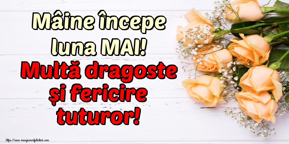 Felicitari de 30 Aprilie - Mâine începe luna MAI! Multă dragoste și fericire tuturor!