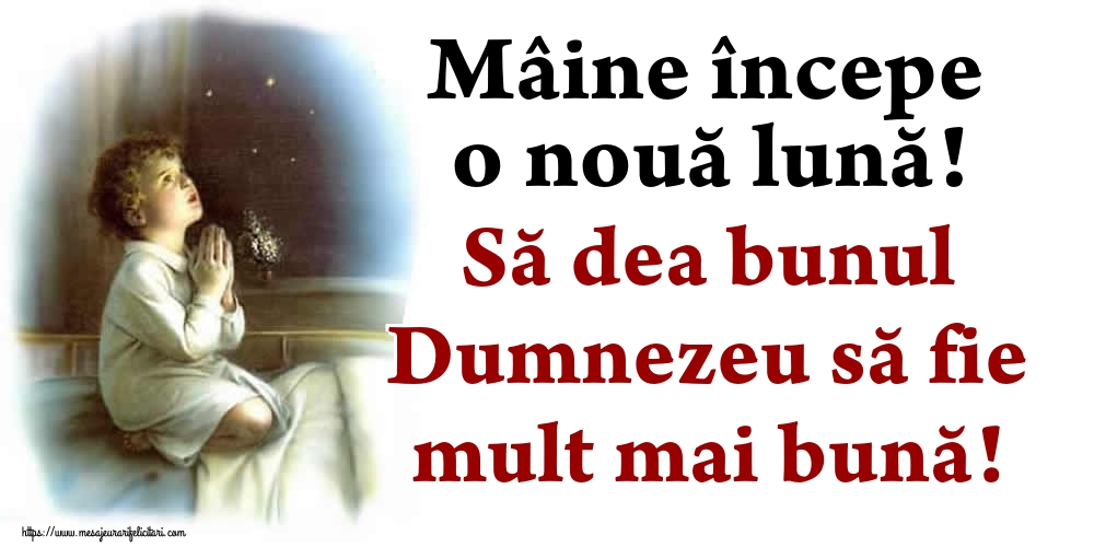 Felicitari de 30 Aprilie - Mâine începe o nouă lună! Să dea bunul Dumnezeu să fie mult mai bună!