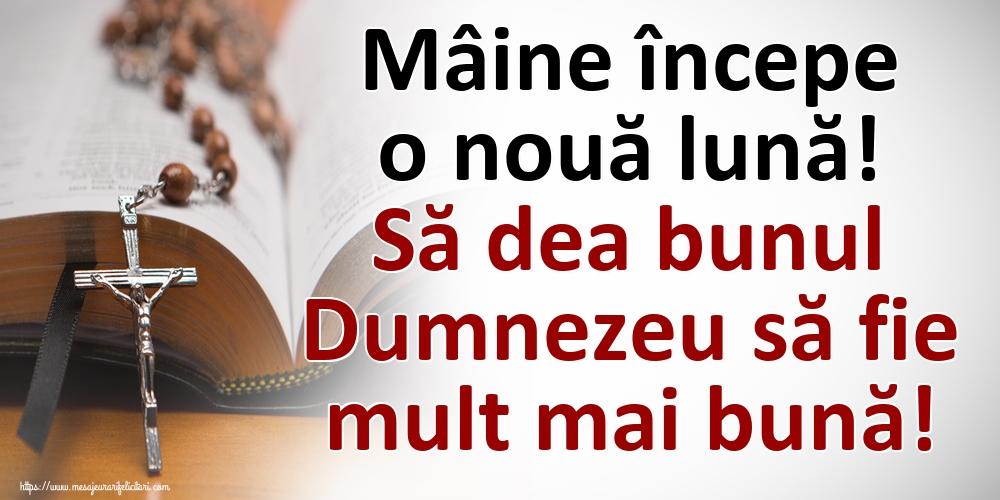 Felicitari de 30 Aprilie - Mâine începe o nouă lună! Să dea bunul Dumnezeu să fie mult mai bună!