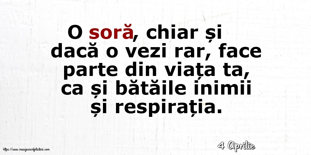 Felicitari de 4 Aprilie - 4 Aprilie - O soră...