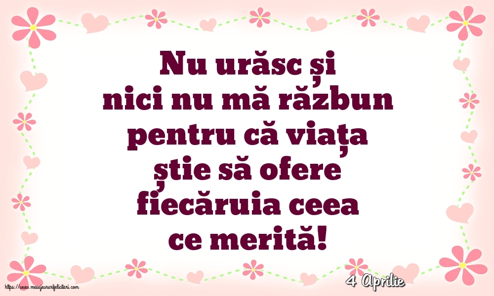 Felicitari de 4 Aprilie - 4 Aprilie - Nu urăsc și nici nu mă răzbun