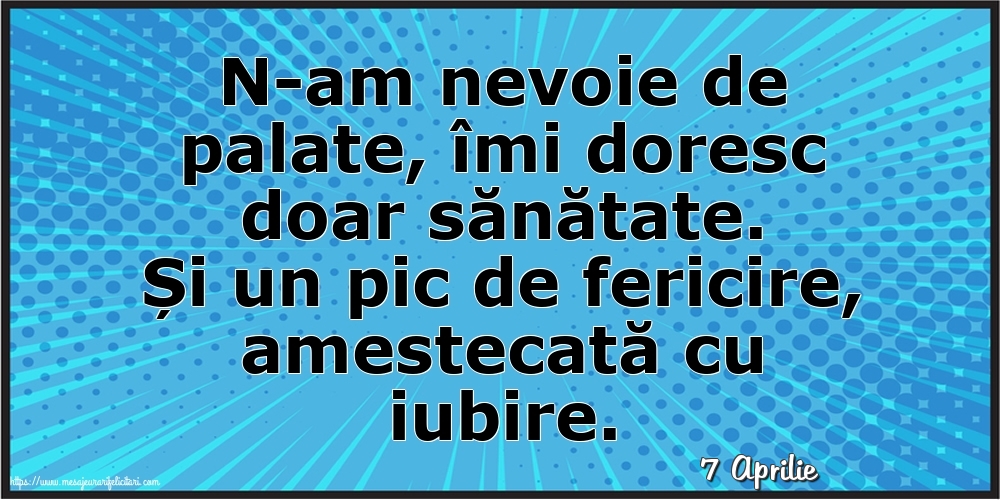 Felicitari de 7 Aprilie - 7 Aprilie - N-am nevoie de palate