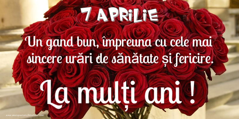 Felicitari de 7 Aprilie - 7 Aprilie - La multi ani!