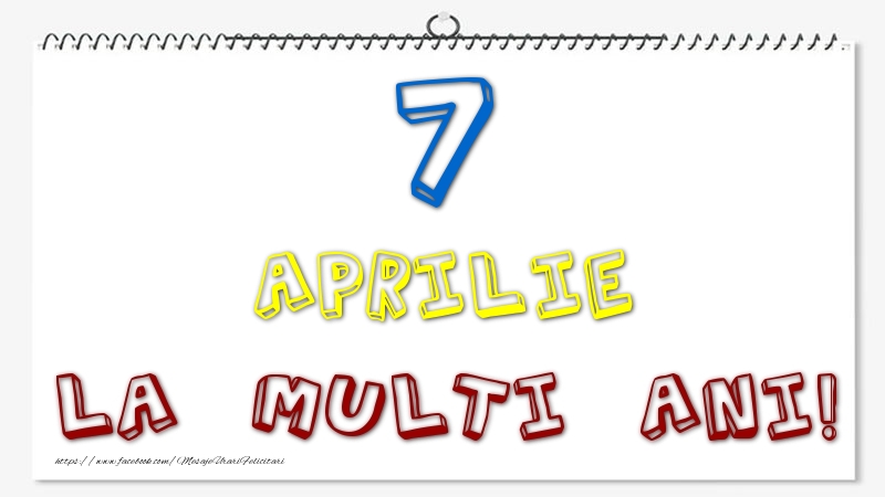 7 Aprilie - La multi ani!