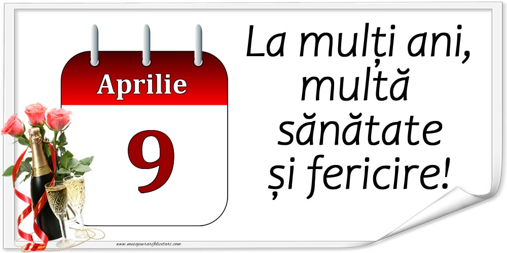 La mulți ani, multă sănătate și fericire! - 9.Aprilie