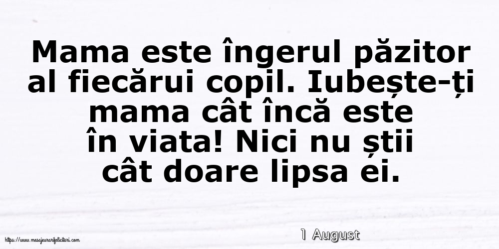 Felicitari de 1 August - 1 August - Mama este îngerul păzitor al fiecărui copil