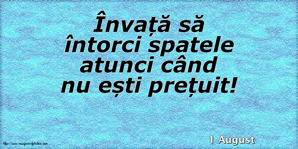 Felicitari de 1 August - 1 August - Învață să întorci spatele