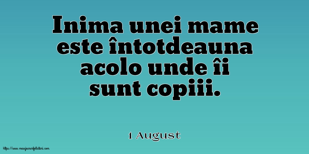 Felicitari de 1 August - 1 August - Inima unei mame