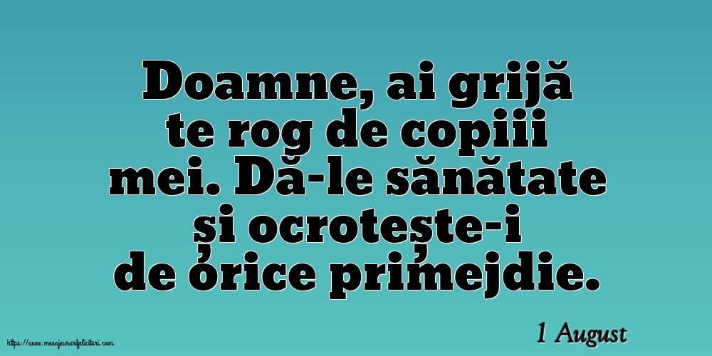 Felicitari de 1 August - 1 August - Doamne, ai grijă te rog de copiii mei