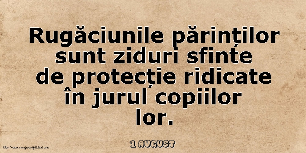 Felicitari de 1 August - 1 August - Rugăciunile părinților sunt ziduri sfinte