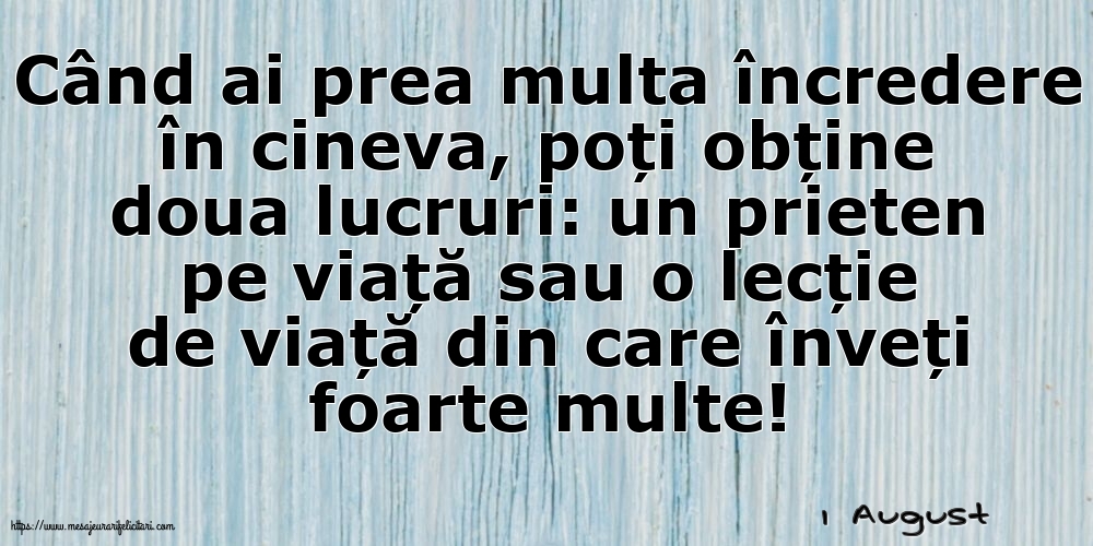 Felicitari de 1 August - 1 August - Când ai prea multa încredere în cineva...