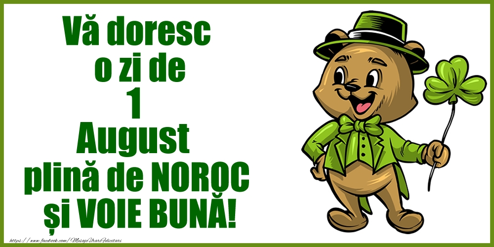 Felicitari de 1 August - Vă doresc o zi de August 1 plină de noroc și voie bună!