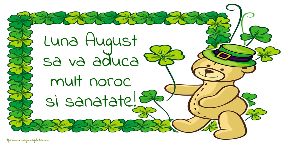 Felicitari de 1 August - Luna August sa va aduca mult noroc si sanatate!