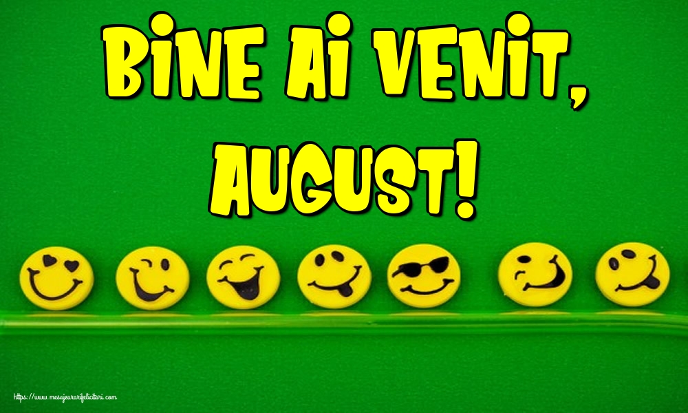 Felicitari de 1 August - Bine ai venit, August!