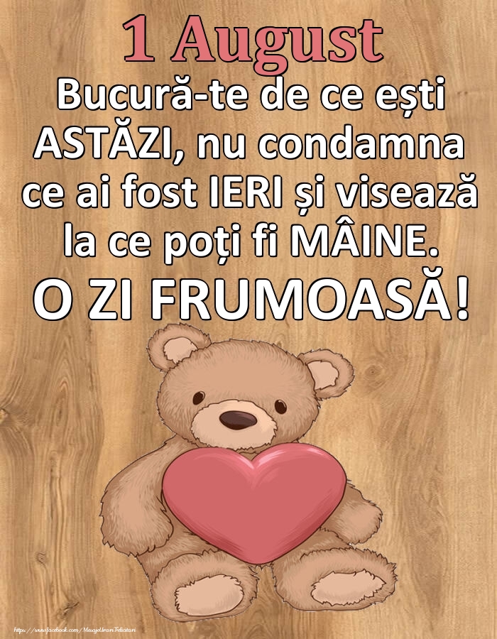 Mesajul zilei de astăzi 1 August - O zi minunată!