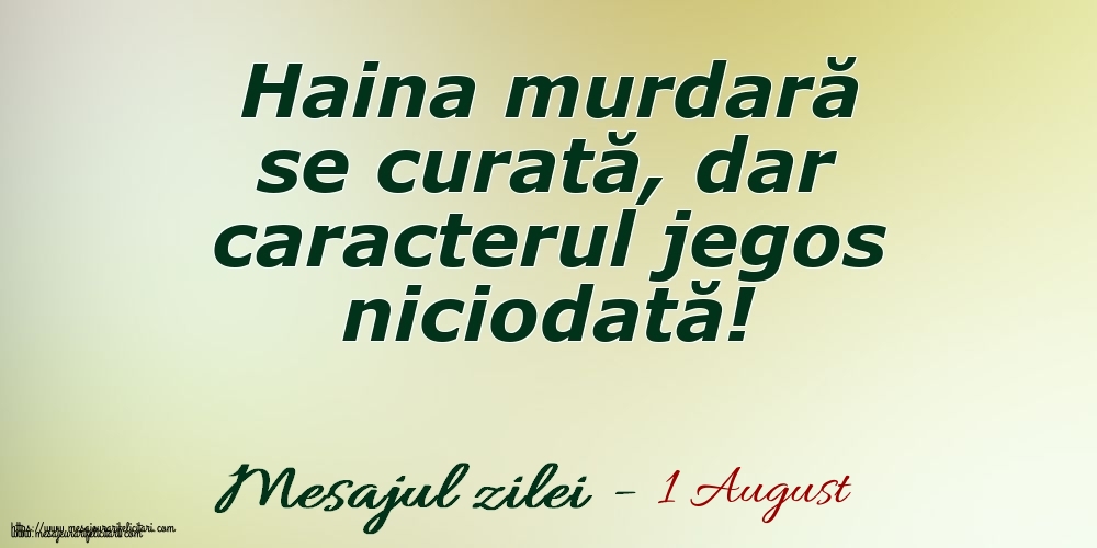 1 August Haina murdară se curată, dar caracterul jegos niciodată!