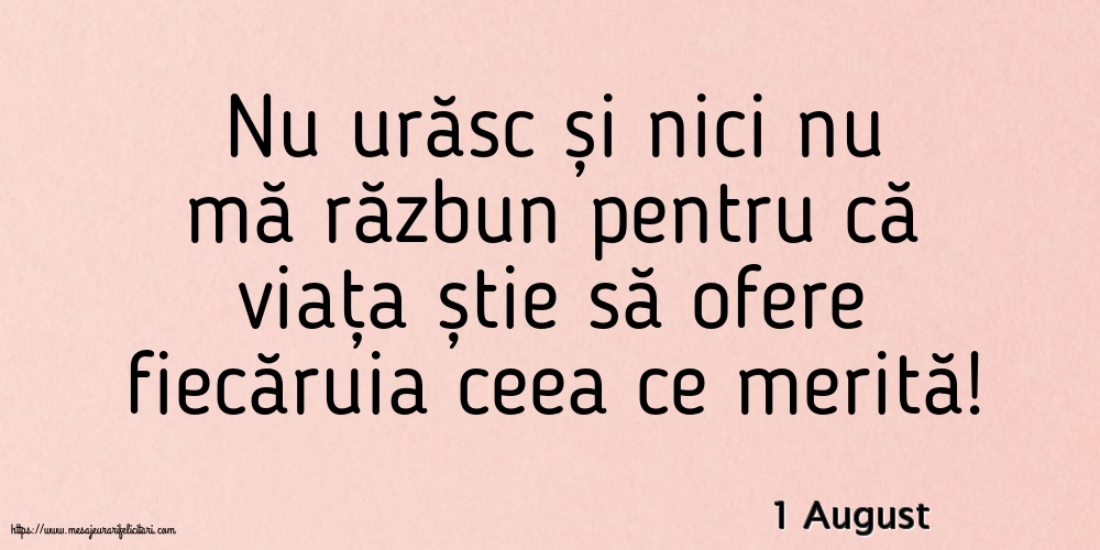 Felicitari de 1 August - 1 August - Nu urăsc și nici nu mă răzbun