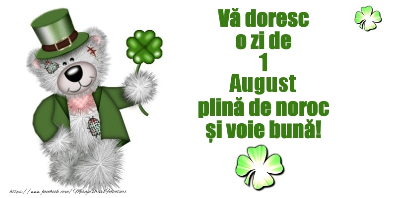 Felicitari de 1 August - Vă doresc o zi de August 1 plină de noroc și voie bună!