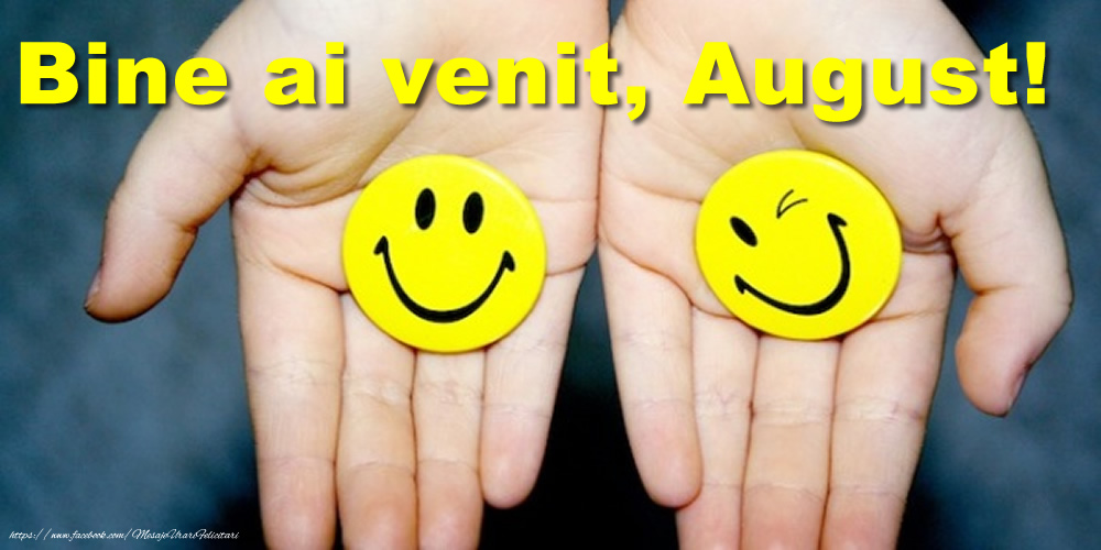 Felicitari de 1 August - Bine ai venit, August!