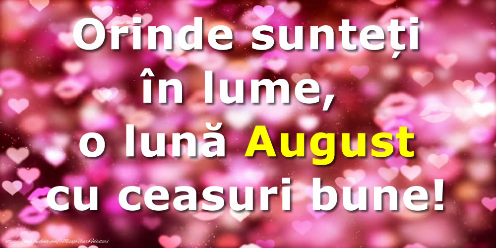 Felicitari de 1 August - Orinde sunteți în lume, o lună August cu ceasuri bune!