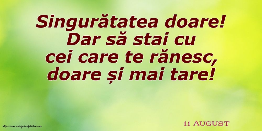 Felicitari de 11 August - 11 August - Singuratatea doare