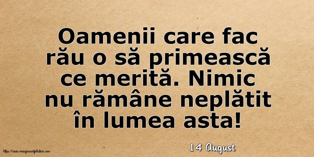 Felicitari de 14 August - 14 August - Oamenii care fac rău