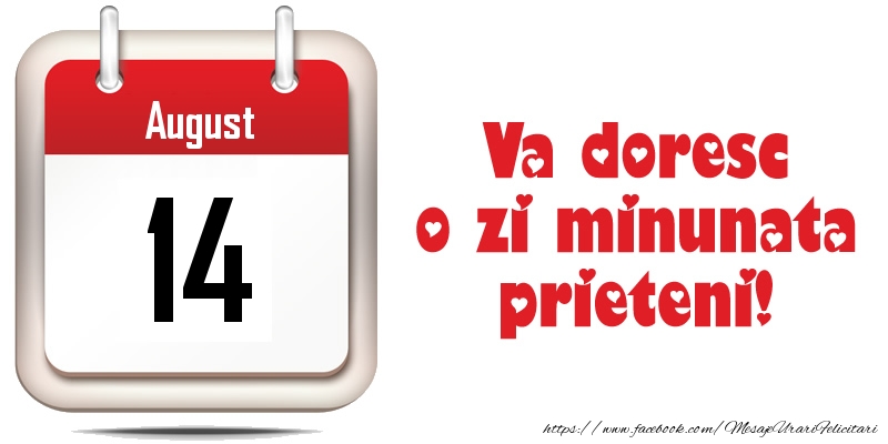 August 14 - Va doresc o zi minunata prieteni!