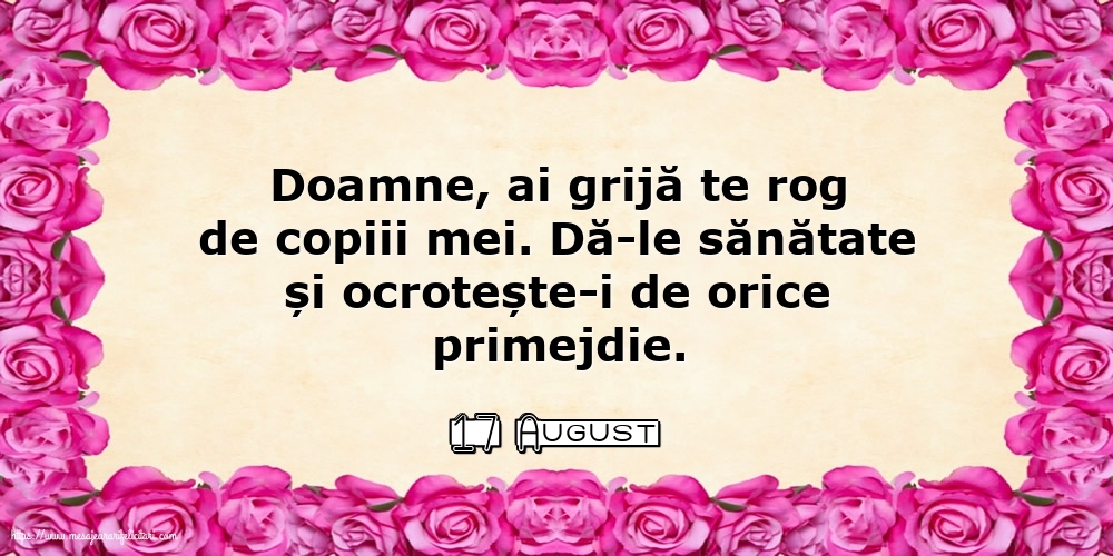 Felicitari de 17 August - 17 August - Doamne, ai grijă te rog de copiii mei