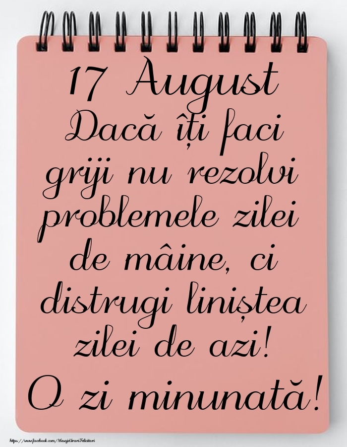 17 August - Mesajul zilei - O zi minunată!