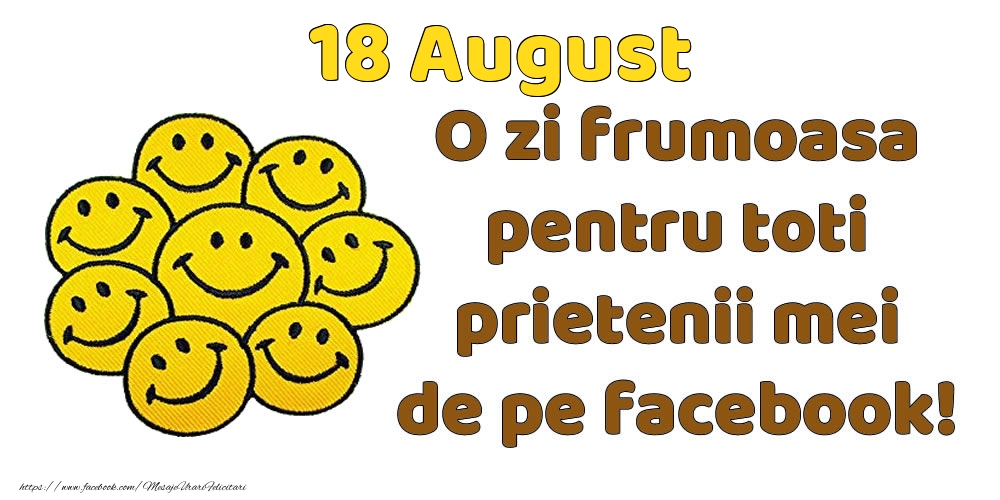 Felicitari de 18 August - 18 August: Bună dimineața! O zi frumoasă pentru toți prietenii mei!