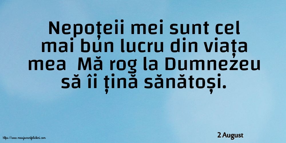 Felicitari de 2 August - 2 August - Nepoțeii mei sunt cel mai bun lucru