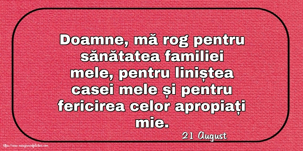 Felicitari de 21 August - 21 August - Rugă pentru familie