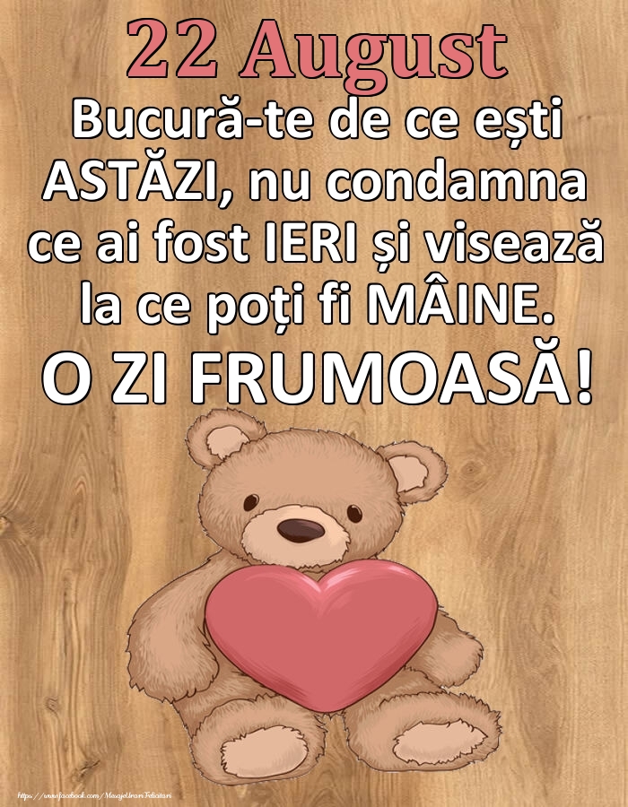 Mesajul zilei de astăzi 22 August - O zi minunată!