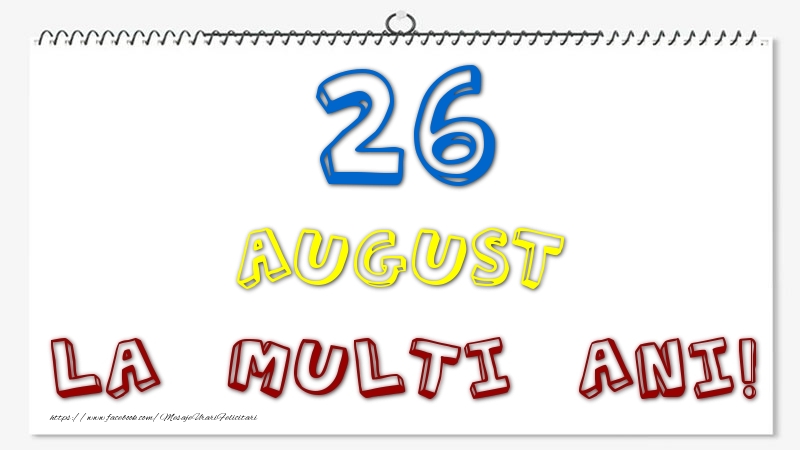 26 August - La multi ani!