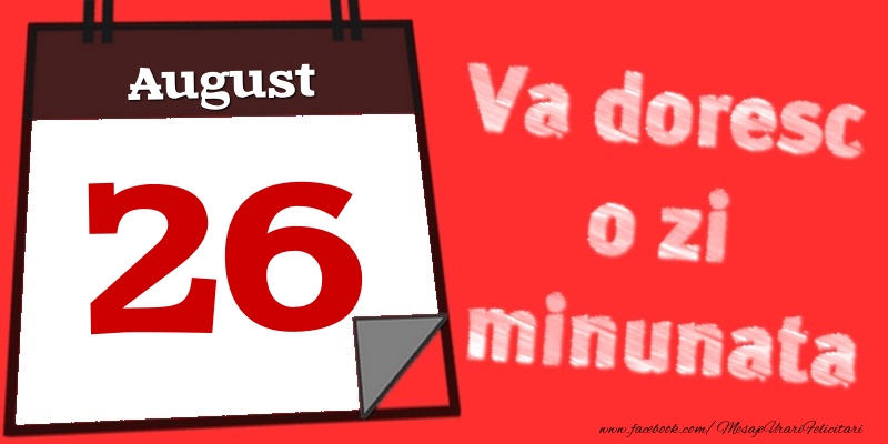 August 26  Va doresc o zi minunata