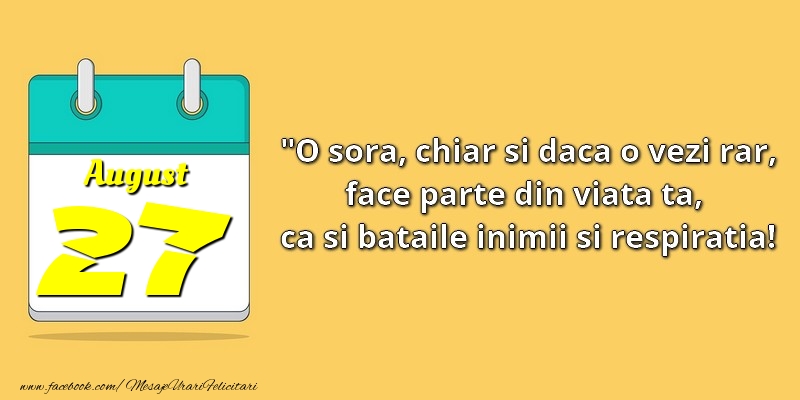 O soră, chiar şi dacă o vezi rar, face parte din viata ta, ca şi bătăile inimii şi respiraţia! 27August